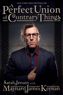 A Perfect Union of Contrary Things - Maynard James Keenan