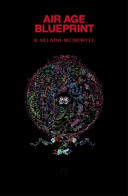 Air Age Blueprint - K Allado-McDowell