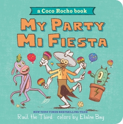 My Party, Mi Fiesta: A Coco Rocho Book - Raul the Third