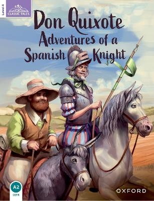 Classic Tales Second Edition: Level 4: Don Quixote: Adventures of a Spanish Knight - Rachel Bladon