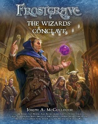 Frostgrave: The Wizards&rsquo; Conclave - Joseph A. McCullough