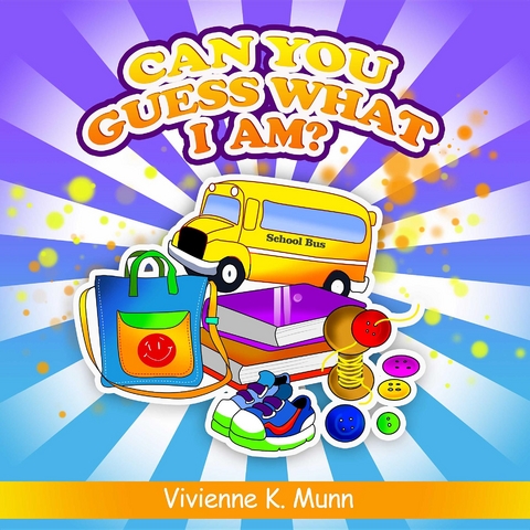 Can You Guess What I Am - Vivienne K Munn