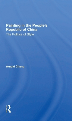 Painting In The People's Republic Of China - Arnold Chang