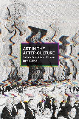 Making Art in Terrible Times - Ben Davis