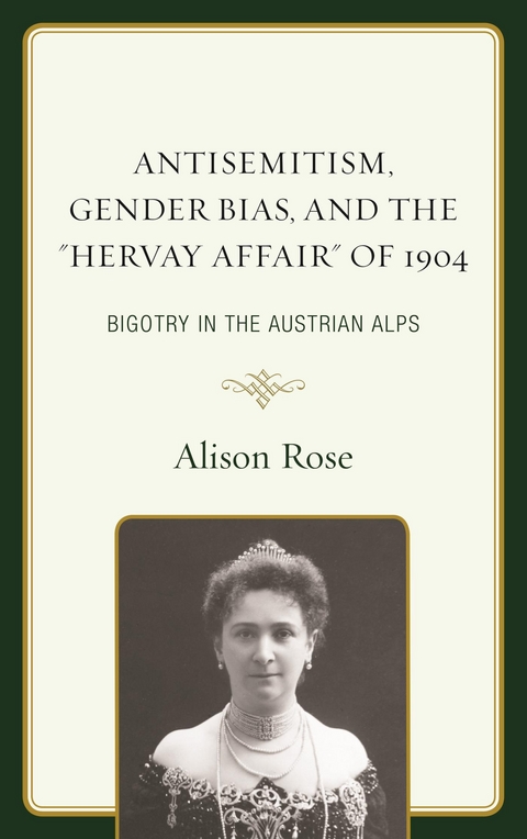 Antisemitism, Gender Bias, and the &quote;Hervay Affair&quote; of 1904 -  Alison Rose
