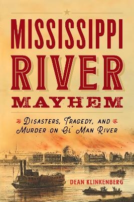 Mississippi River Mayhem - Dean Klinkenberg