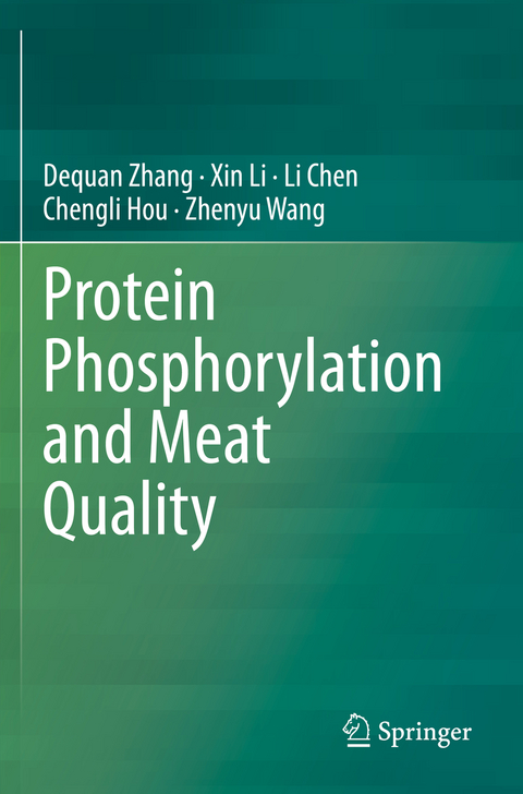 Protein Phosphorylation and Meat Quality - Dequan Zhang, Xin Li, Li Chen, Chengli Hou, Zhenyu Wang