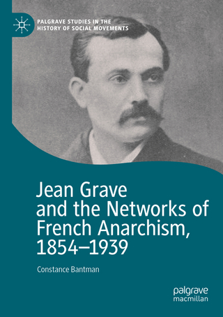 Jean Grave and the Networks of French Anarchism, 1854-1939