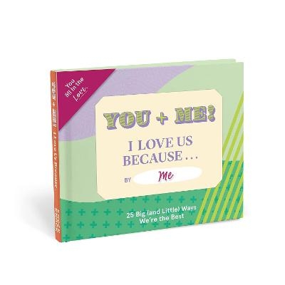Knock Knock You + Me, I Love Us Because &hellip; Book Fill in the Love Fill-in-the-Blank Book & Gift Journal - 