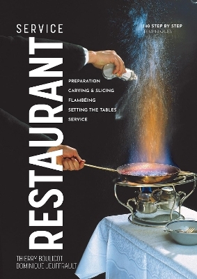 Restaurant Service: Preparation, Carving, Slicing, Flambeing and Setting the Tables - Dominique Jeuffrault