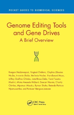 Genome Editing Tools and Gene Drives - Reagan Mudziwapasi, Ringisai Chekera, Clophas Zibusiso Ncube, Irvonnie Shoko, Berlinda Ncube