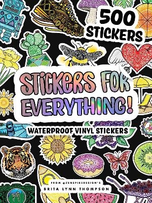 Stickers for Everything - Brita Lynn Thompson