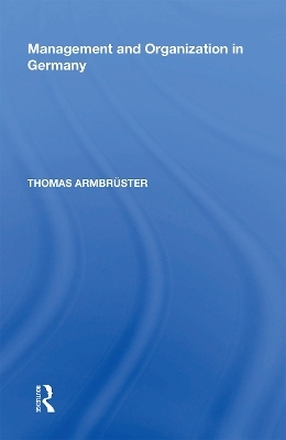 Management and Organization in Germany - Thomas Armbrüster
