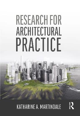 Research for Architectural Practice - Katharine A. Martindale