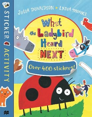 What the Ladybird Heard Next Sticker Book - Julia Donaldson