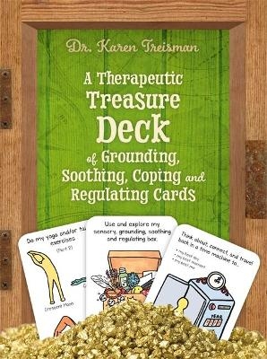 A Therapeutic Treasure Deck of Grounding, Soothing, Coping and Regulating Cards - Dr. Karen Treisman