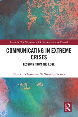 Communicating in Extreme Crises - Elina R. Tachkova, W. Timothy Coombs