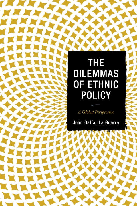 Dilemmas of Ethnic Policy -  John Gaffar La Guerre