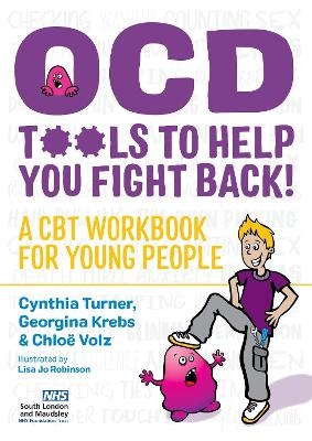 OCD  - Tools to Help You Fight Back! - Cynthia Turner, Chlo&euml; Volz, Georgina Krebs