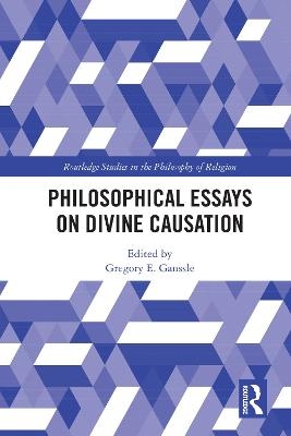 Philosophical Essays on Divine Causation