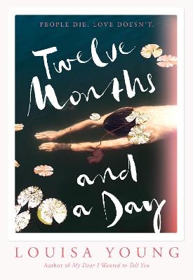 Twelve Months and a Day - Louisa Young