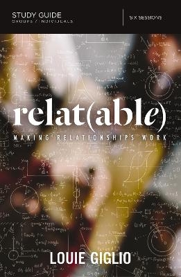 Relatable Bible Study Guide - Louie Giglio