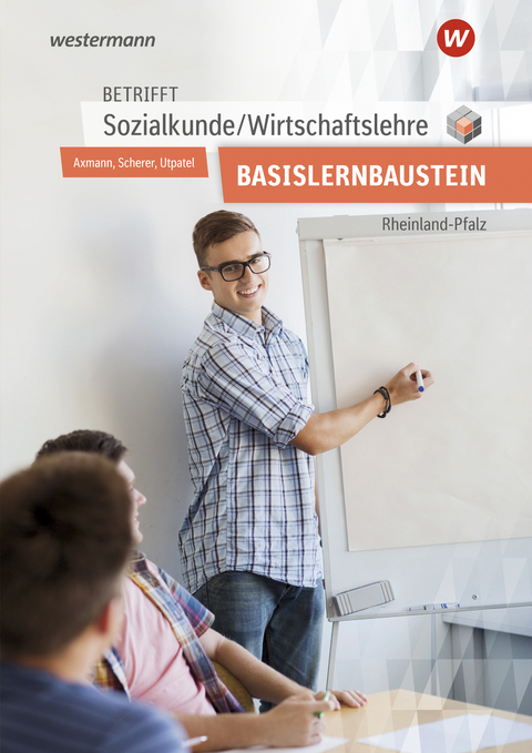 Betrifft Sozialkunde / Wirtschaftslehre - Ausgabe f&uuml;r Rheinland-Pfalz - Alfons Axmann, Manfred Scherer, Bernd Utpatel