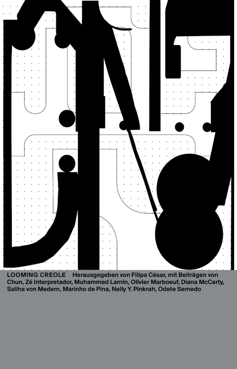 Looming Creole - Filipa C&eacute;sar, Wendy Chun, Z&eacute; Interpretador, Muhammed Lamin, Olivier Marboeuf, Diana McCarty, Saliha von Medem, Marinho de Pina, Nelly Y. Pinkrah, Odete Semedo