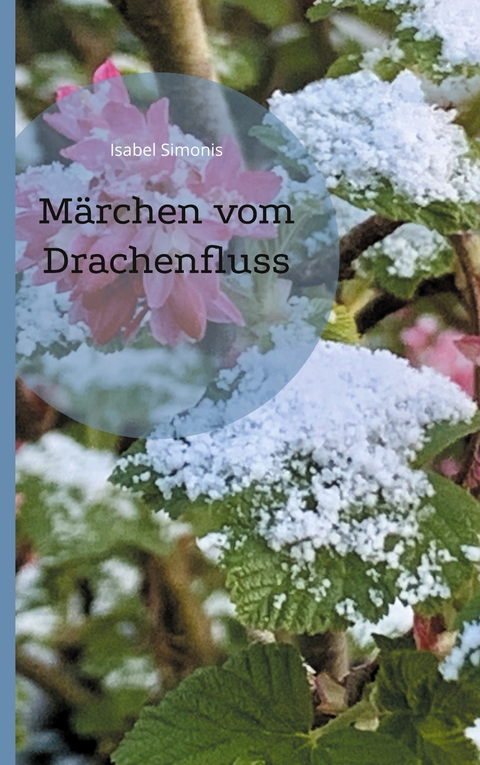 M&auml;rchen vom Drachenfluss - Isabel Simonis