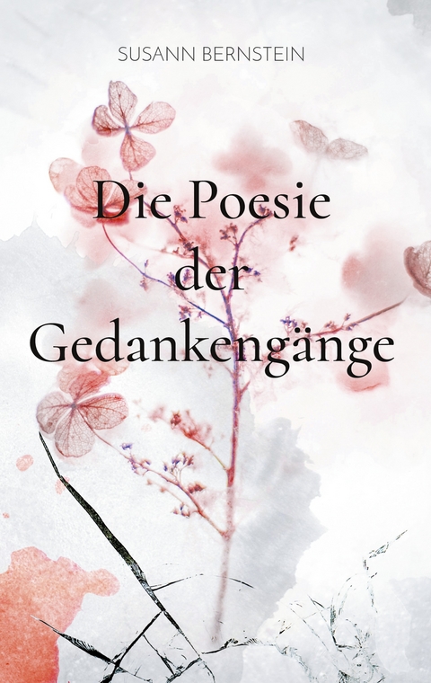 Die Poesie der Gedankeng&auml;nge - Susann Bernstein