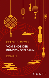 Vom Ende der Bundeskegelbahn - Frank P. Meyer