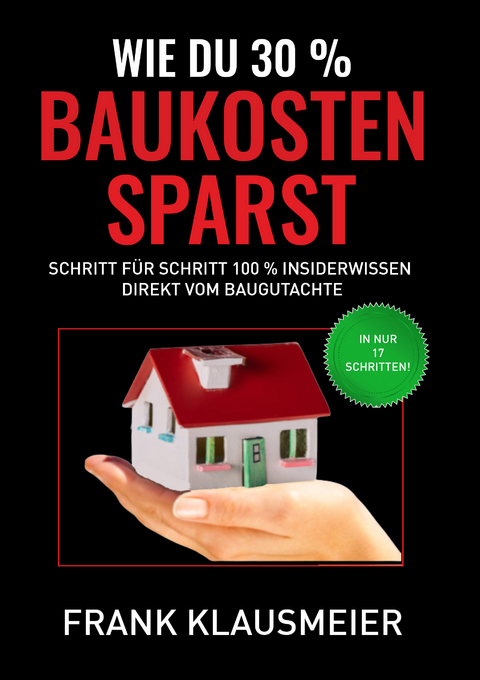 Wie Du 30 % Baukosten sparst - Frank Klausmeier