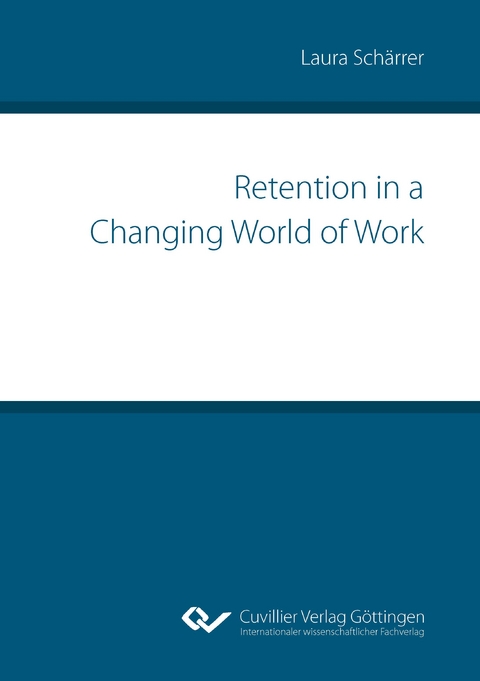 Retention in a Changing World of Work - Laura Sch&auml;rrer