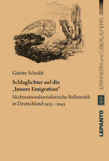 Schlaglichter auf die &bdquo;Innere Emigration&ldquo; - G&uuml;nter Scholdt