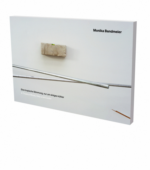 Monika Brandmeier: Eine tropische Stimmung, nur um einiges k&uuml;hler - 