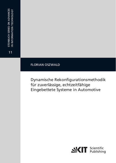 Dynamische Rekonfigurationsmethodik f&uuml;r zuverl&auml;ssige, echtzeitf&auml;hige Eingebettete Systeme in Automotive - Florian Oszwald