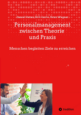 Personalmanagement zwischen Theorie und Praxis - Daniel Hetzer, Dirk Grebe, Peter Wegner