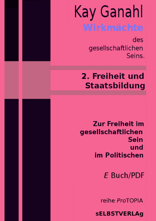 Wirkmächte des gesellschaftlichen Seins, 2. Freiheit und Staatsbildung