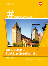 #blickwinkel &ndash; Geschichte und Politik & Gesellschaft f&uuml;r Fachoberschulen und Berufsoberschulen &ndash; Ausgabe Bayern - Richard Rongstock, Stephanie Schmidbauer, Torsten Marks, Silke Bergau, J&uuml;rgen Renner, Robert Buff, Anna Romeis