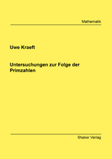Untersuchungen zur Folge der Primzahlen - Uwe Kraeft