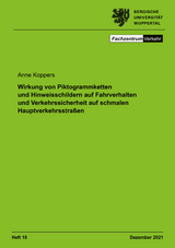 Wirkung von Piktogrammketten und Hinweisschildern auf Fahrverhalten und Verkehrssicherheit auf schmalen Hauptverkehrsstra&szlig;en - Anne Koppers