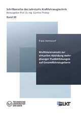 Multiskalenansatz zur virtuellen Abbildung mehrphasiger Fluidstr&ouml;mungen auf Gesamtfahrzeugebene - Frank Hermsdorf