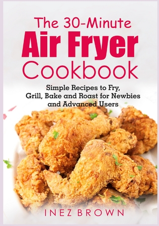 The 30-Minute Air Fryer Cookbook