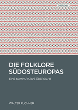 Die Folklore S&uuml;dosteuropas - Walter Puchner