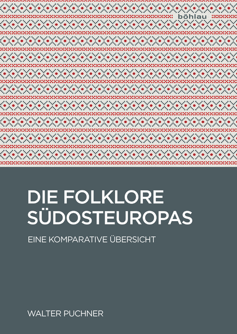 Die Folklore S&uuml;dosteuropas - Walter Puchner