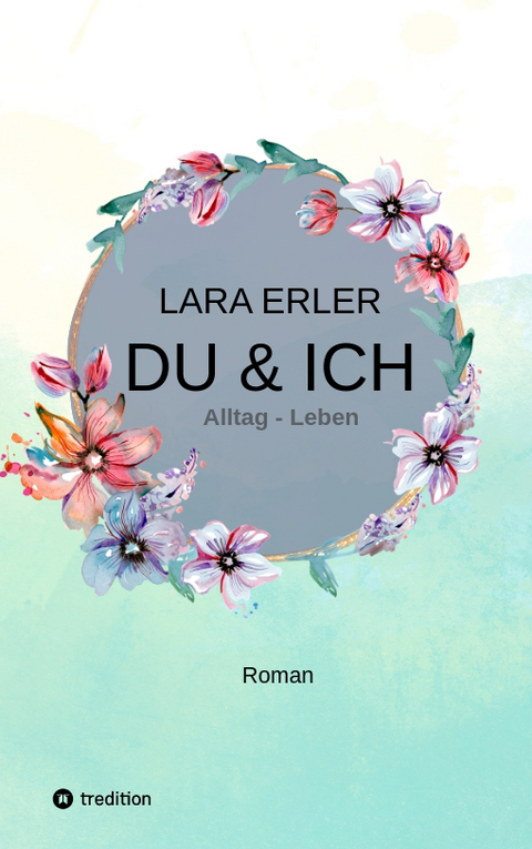 du & ich : Alltag - Leben - Lara Erler