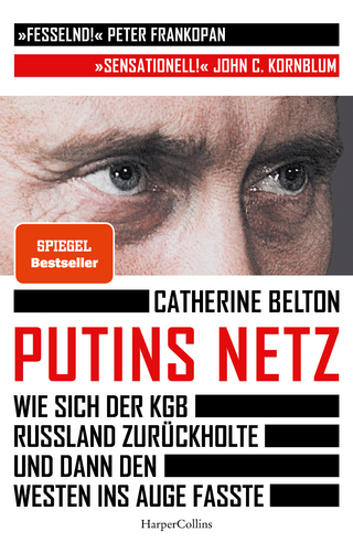 Putins Netz - Wie sich der KGB Russland zur&uuml;ckholte und dann den Westen ins Auge fasste