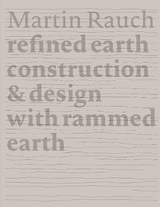 Martin Rauch: Refined Earth - 