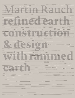 Martin Rauch: Refined Earth - 