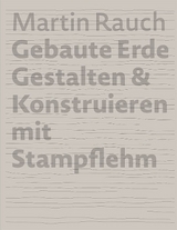 Martin Rauch: Gebaute Erde - 